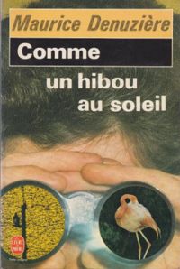 Couverture du livre Comme un hibou au soleil - Maurice Denuziere