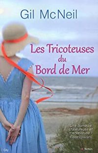 Couverture du livre Les tricoteuses du bord de mer - Gil Mcneil