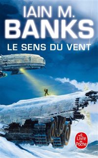 Iain M Banks - Le Sens du vent (Cycle de la Culture