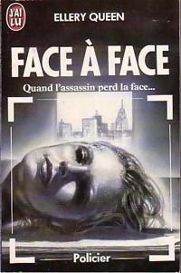 Ellery Queen - Face à face : Quand l'assassin perd la face...