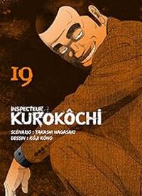 Couverture du livre Inspecteur Kurokôchi - Takashi Nagasaki - Koji Kono