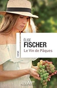 Lise Fischer - Le vin de Pâques