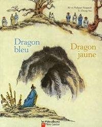 Philippe Soupault - Zhong Yao Li - Re Soupault - Dragon bleu Dragon jaune