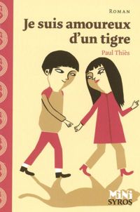 Paul Thiès - Julia Wauters(Illustrations) - Je suis amoureux d'un tigre