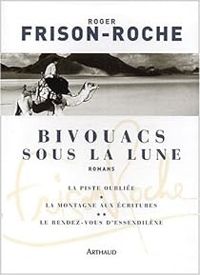 Roger Frison Roche - Bivouacs sous la lune