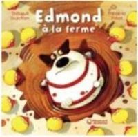 Thibault Guichon - Frederic Pillot - Edmond à la ferme