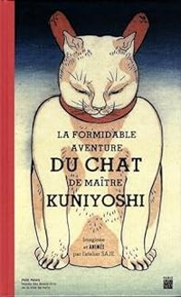 Emma Giuliani - Ariane Grenet - La formidable aventure du chat de maître Kuniyoshi