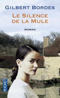 Couverture du livre Le Silence de la mule - Gilbert Bordes