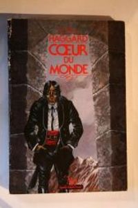 Henry Rider Haggard - Coeur du monde