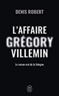 Denis Robert - L'affaire Grégory Villemin