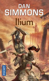 Couverture du livre Ilium - Dan Simmons