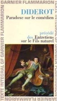 Couverture du livre Paradoxe sur le Comédien (précédé de) Entretiens sur Le Fils naturel - Denis Diderot