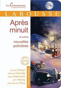 Jerome Charyn - John Harvey - Didier Daeninckx - Michael Connelly - Jean Bernard Pouy - Après minuit et Autres nouvelles policières