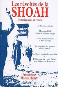 Couverture du livre Les révoltés de la Shoah : Témoignages et récits - Marek Halter