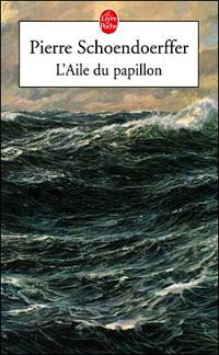 Pierre Schoendoerffer - L'Aile du papillon