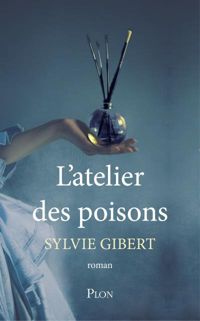 Couverture du livre L'atelier des poisons - Sylvie Gibert