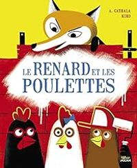 Couverture du livre Le renard et les poulettes - Agnes Cathala