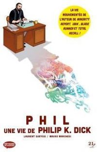 Couverture du livre Phil, une vie de Philip K. Dick - Laurent Queyssi