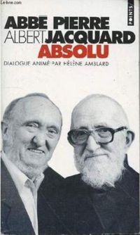  Abbe Pierre - Albert Jacquard - Absolu