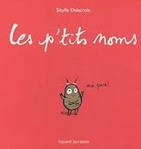 Sibylle Delacroix - Les p'tits noms