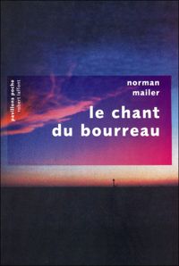 Couverture du livre Le Chant du bourreau - Norman Mailer