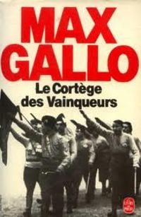 Max Gallo - Le cortège des vainqueurs