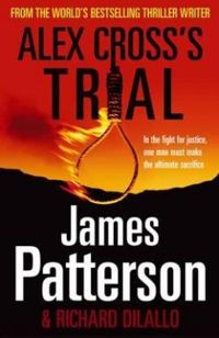 James Patterson - Richard Dilallo - Alex Cross's trial