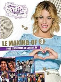 Walt Disney - Violetta : Making-of saison 3