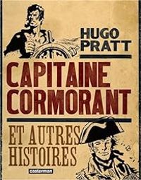 Hugo Pratt - Capitaine Cormorant et autres histoires