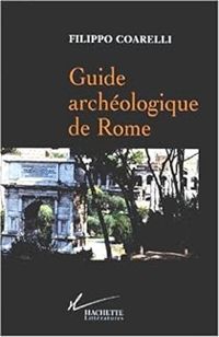 Filippo Coarelli - Guide archéologique de Rome