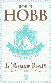 Robin Hobb - La Voie magique