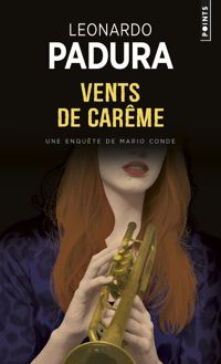 Leonardo Padura - Vents de Carême - Une enquête de Mario Conde