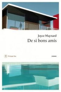 Joyce Maynard - De si bons amis