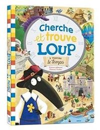 Eleonore Thuillier - Cherche et trouve Loup : A travers le temps