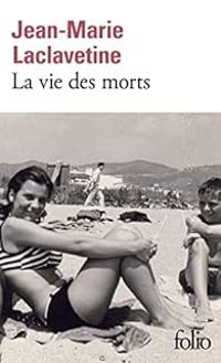 Couverture du livre La Vie des morts - Jean Marie Laclavetine