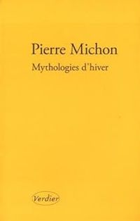 Pierre Michon - Mythologies d'hiver