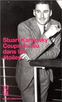 Stuart M Kaminsky - Coups de feu dans les étoiles