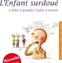 Siaud-facchin-j - L'ENFANT SURDOUE L'AIDER A GRANDIR