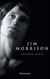 Stephen Davis - Jim Morrison : Vie, mort, légende