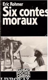 Couverture du livre Six contes moraux - Eric Rohmer