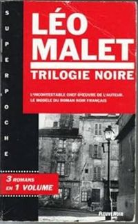 Leo Malet - La Trilogie noire - Intégrale