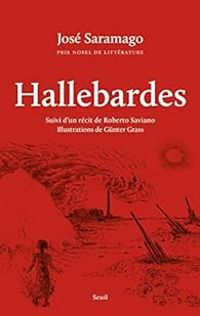 Jose Saramago - Hallebardes suivi d'un récit de Roberto Saviano