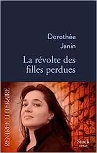 Dorothee Janin - La révolte des filles perdues