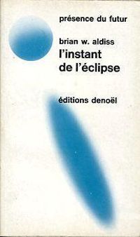 Couverture du livre L'instant de l'éclipse - Brian Wilson Aldiss