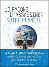 Alain Grousset - Danielle Martiginol - Donald A. Wollheim - Dix façons d'assassiner notre planète