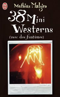 Couverture du livre 38 mini westerns (avec des fantômes) - Mathias Malzieu