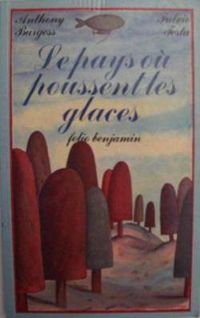 Fulvio Testa - Anthony Burgess - Le pays où poussent les glaces