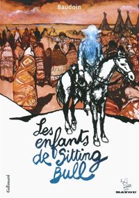 Couverture du livre Les enfants de Sitting Bull - Edmond Baudoin