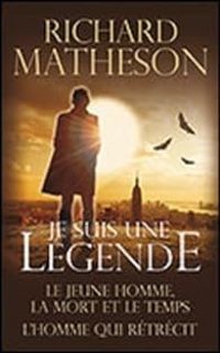 Richard Matheson - Je suis une légende / Le jeune homme