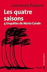 Leonardo Padura - Mario Conde : Les quatre saisons